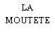LA MOUTETE