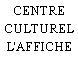 CENTRE CULTUREL L'AFFICHE