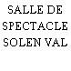 SALLE DE SPECTACLE SOLEN VAL