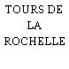 TOURS DE LA ROCHELLE