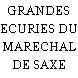 GRANDES ECURIES DU MARECHAL DE SAXE