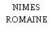 NIMES ROMAINE