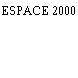 ESPACE 2000