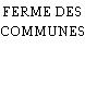 FERME DES COMMUNES