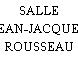 SALLE JEAN-JACQUES ROUSSEAU