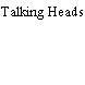 Talking Heads