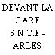 DEVANT LA GARE S.N.C.F - ARLES