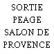 SORTIE PEAGE SALON DE PROVENCE