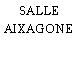 SALLE AIXAGONE