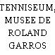 TENNISEUM, MUSEE DE ROLAND GARROS