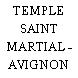 TEMPLE SAINT MARTIAL - AVIGNON