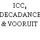 ICC, DECADANCE & VOORUIT