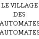 LE VILLAGE DES AUTOMATES