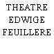 THEATRE EDWIGE FEUILLERE