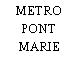 METRO PONT MARIE