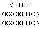 VISITE D'EXCEPTION