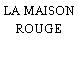 LA MAISON ROUGE