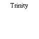 Trinity