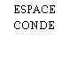 ESPACE CONDE