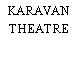 KARAVAN THEATRE