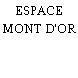ESPACE MONT D'OR