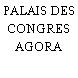 PALAIS DES CONGRES AGORA