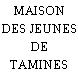 MAISON DES JEUNES DE TAMINES