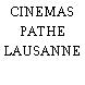 CINEMAS PATHE LAUSANNE