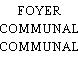 FOYER COMMUNAL
