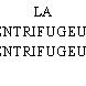 LA CENTRIFUGEUSE