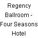 Regency Ballroom - Four Seasons Hotel