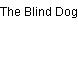 The Blind Dog