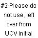 #2 Please do not use, left over from UCV initial acct set up