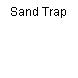 Sand Trap
