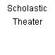 Scholastic Theater