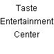 Taste Entertainment Center