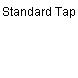 Standard Tap