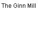 The Ginn Mill