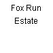 Fox Run Estate