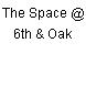 The Space @ 6th & Oak