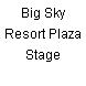 Big Sky Resort Plaza Stage