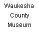 Waukesha County Museum