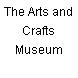 The Arts and Crafts Museum