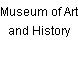 Museum of Art and History