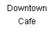 Downtown Cafe