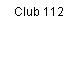 Club 112