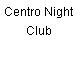 Centro Night Club