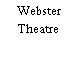 Webster Theatre