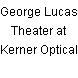 George Lucas Theater at Kerner Optical