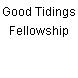 Good Tidings Fellowship